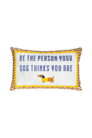 Cutout image of the Be The Person Your Dog Thinks You Are Cushion