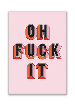 Image of the Oh Fuck It Art Print on a white background
