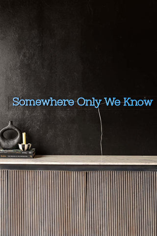 Image of the Somewhere Only We Know Neon Wall Light