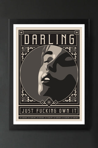 Darling Just Fucking Own It Art Print - Available Framed Or Unframed