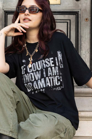 Lifestyle image of the I Am Dramatic Black T-Shirt - Available in 6 Sizes