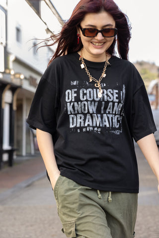 Image of the text on the I Am Dramatic Black T-Shirt - Available in 6 Sizes