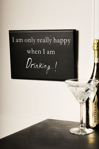 Lifestyle image of the I Am Only Really Happy When I Am... Blackboard