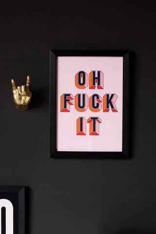 Lifestyle image of the Oh Fuck It Art Print