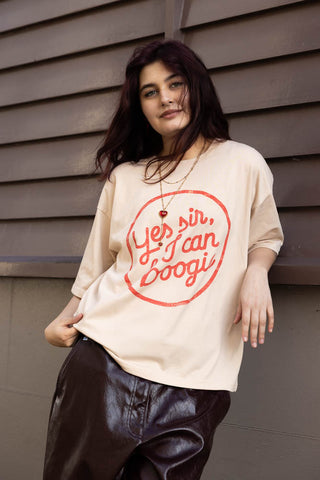 Image of the text on the Yes, Sir, I Can Boogie T-Shirt in Oat - Available in 6 Sizes