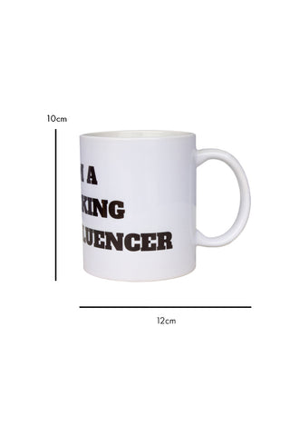 Cutout image of I'm a fucking influencer mug on a white background with dimensions. 