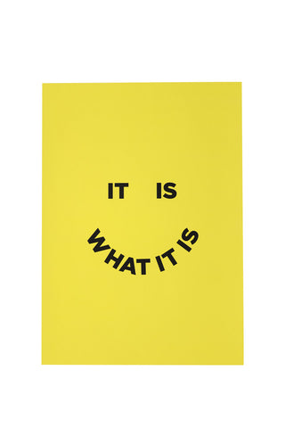 Image of the It Is What It Is By Julia Walck A2 Typographic Art Print With Black Wooden Frame on a white background