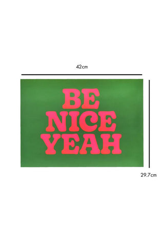 Dimension image of the Be Nice Yeah By Limbo & Ginger A2 Typographic Art Print With Black Wooden Frame
